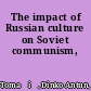 The impact of Russian culture on Soviet communism,