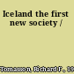 Iceland the first new society /