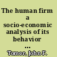 The human firm a socio-economic analysis of its behavior and potential in a new economic age /