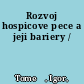 Rozvoj hospicove pece a jeji bariery /