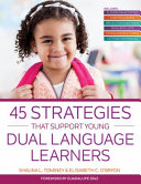 45 strategies that support young dual language learners /