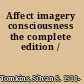 Affect imagery consciousness the complete edition /