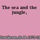 The sea and the jungle,