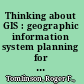 Thinking about GIS : geographic information system planning for managers /