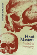 Head masters : phrenology, secular education, and nineteenth-century social thought /