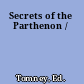 Secrets of the Parthenon /