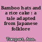 Bamboo hats and a rice cake : a tale adapted from Japanese folklore /