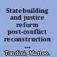 Statebuilding and justice reform post-conflict reconstruction in Afghanistan /