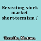 Revisiting stock market short-termism /