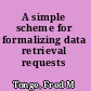 A simple scheme for formalizing data retrieval requests
