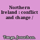 Northern Ireland : conflict and change /