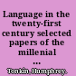 Language in the twenty-first century selected papers of the millenial conferences of the Center for Research and Documentation on World Language Problems, held at the University of Hartford and Yale University /