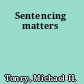 Sentencing matters