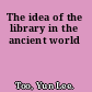The idea of the library in the ancient world
