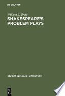 Shakespeare's problem plays : studies in form and meaning /