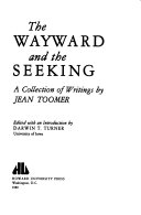 The wayward and the seeking : a collection of writings by Jean Toomer /