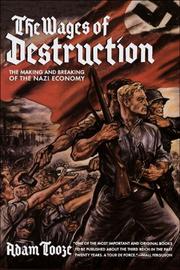The wages of destruction : the making and breaking of the Nazi economy /