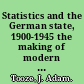 Statistics and the German state, 1900-1945 the making of modern economic knowledge /