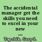 The accidental manager get the skills you need to excel in your new career /