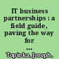 IT business partnerships : a field guide, paving the way for business & technology convergence /