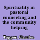 Spirituality in pastoral counseling and the community helping professions