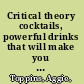 Critical theory cocktails, powerful drinks that will make you think differently /