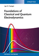 Foundations of classical and quantum electrodynamics /