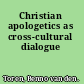 Christian apologetics as cross-cultural dialogue