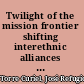 Twilight of the mission frontier shifting interethnic alliances and social organization in Sonora, 1768-1855 /