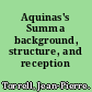 Aquinas's Summa background, structure, and reception /