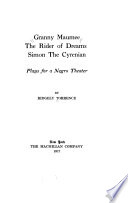 Granny Maumee, the rider of dreams, Simon the Cyrenian ; plays for a Negro theater /