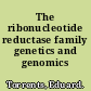 The ribonucleotide reductase family genetics and genomics /