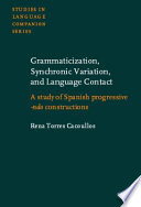 Grammaticization, synchronic variation, and language contact a study of Spanish progressive -ndo constructions /