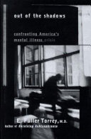 Out of the shadows : confronting America's mental illness crisis /