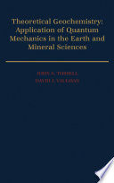 Theoretical geochemistry applications of quantum mechanics in the earth and mineral sciences /