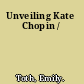 Unveiling Kate Chopin /