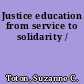 Justice education from service to solidarity /