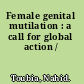 Female genital mutilation : a call for global action /