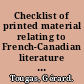 Checklist of printed material relating to French-Canadian literature 1763-1968 liste de référence d'imprimés relatifs à la littérature Canadienne Française 1763-1968 /