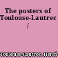 The posters of Toulouse-Lautrec /