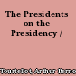 The Presidents on the Presidency /