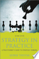 Strategy in practice a practitioner's guide to strategic thinking /