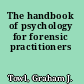 The handbook of psychology for forensic practitioners
