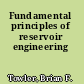 Fundamental principles of reservoir engineering