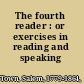 The fourth reader : or exercises in reading and speaking /