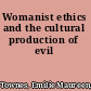 Womanist ethics and the cultural production of evil