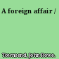 A foreign affair /