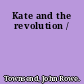 Kate and the revolution /