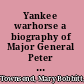 Yankee warhorse a biography of Major General Peter Osterhaus /