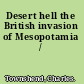 Desert hell the British invasion of Mesopotamia /